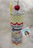 When Life Gives You Lemons Tumbler